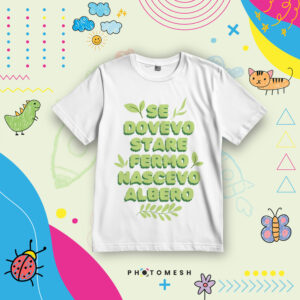 T-Shirt Bimbi in Cotone - Se dovevo stare fermo nascevo ALBERO